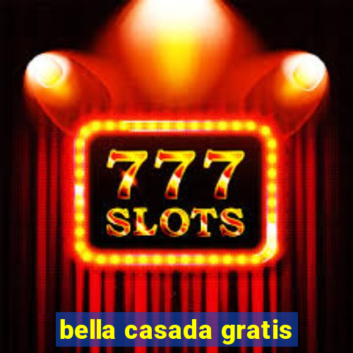 bella casada gratis